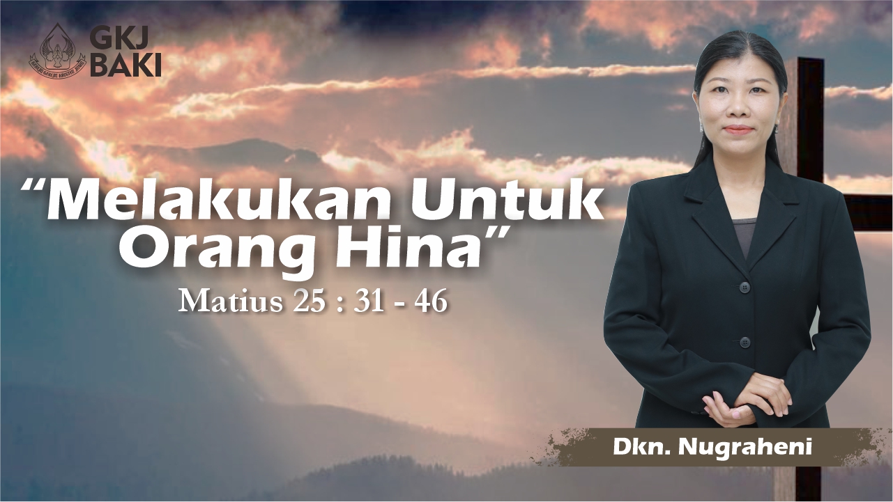 186-melakukan-untuk-orang-hina, Renungan Umum, gereja kristen jawa, gkj, gkj baki, gereja kristen jawa baki, baki, sukoharjo, gkj klasis sukoharjo, klasis sukoharjo, klasis, sinode gkj, sinode 